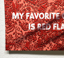 Load image into Gallery viewer, MY FAVORITE COLOR IS RED FLAG - PRINT
