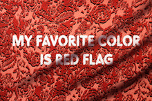 Load image into Gallery viewer, MY FAVORITE COLOR IS RED FLAG - PRINT